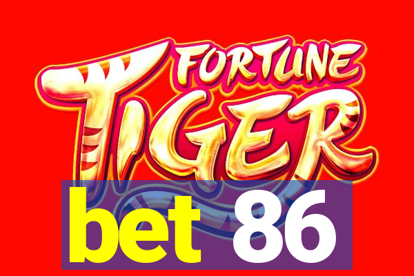 bet 86